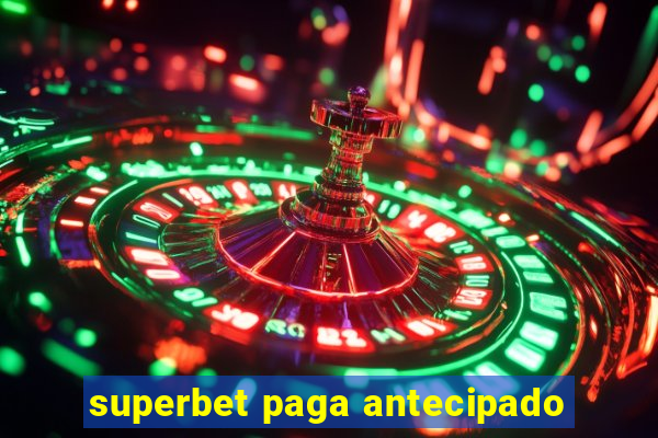 superbet paga antecipado